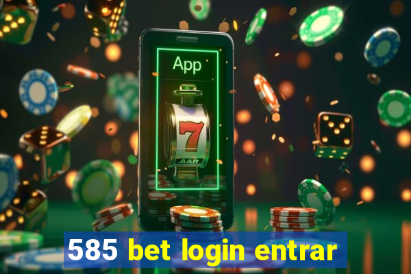 585 bet login entrar